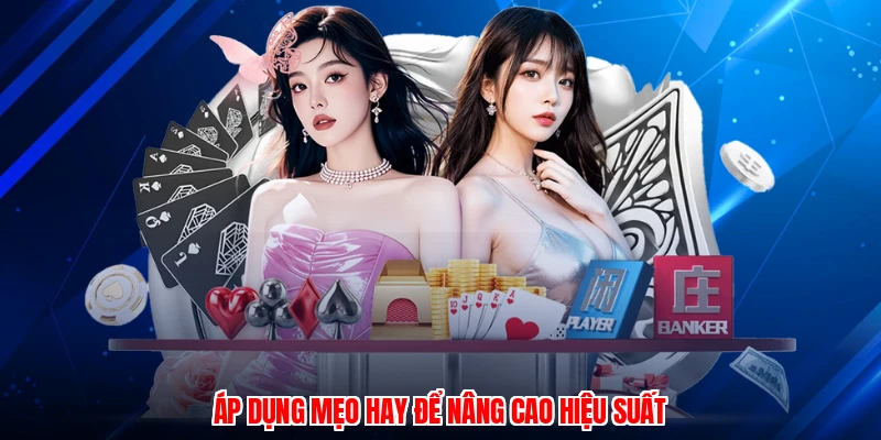 Áp dụng mẹo hay để nâng cao hiệu suất