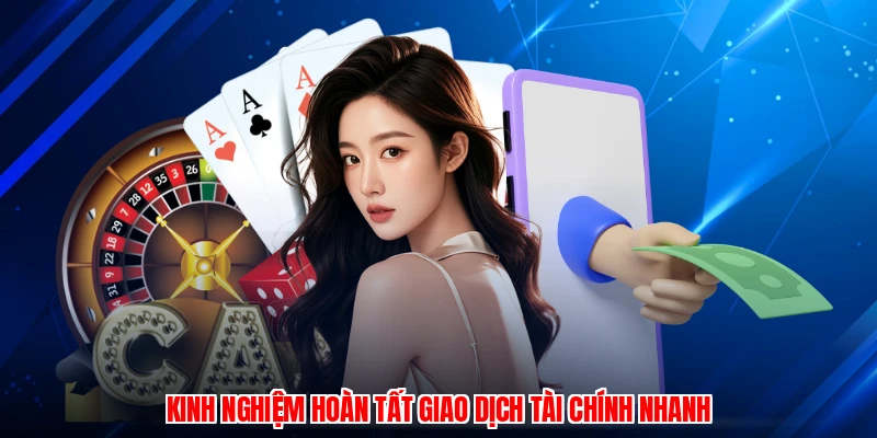Kinh nghiệm hoàn tất giao dịch tài chính nhanh