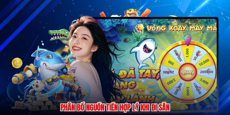 Phân bổ nguồn tiền hợp lý khi đi săn