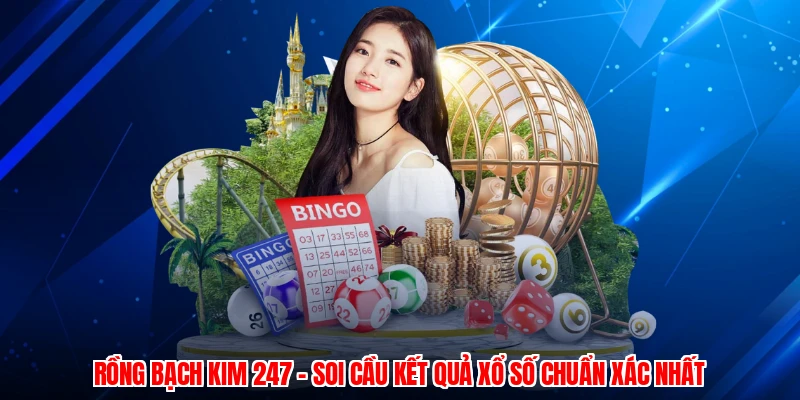 Rồng Bạch Kim 247 - Soi Cầu Kết Quả Xổ Số Chuẩn Xác Nhất